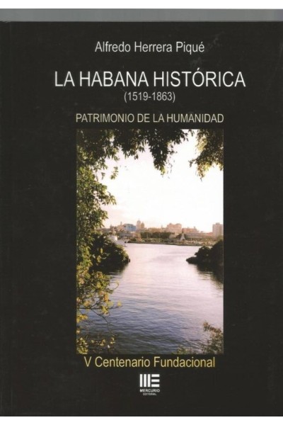 LA HABANA HISTÓRICA (1519-1863): PATRIMONIO DE LA HUMANIDAD