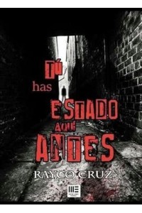 Tú has estado aquí antes
