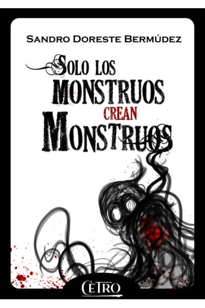Solo los monstruos crean monstruos