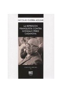 La represión franquista contra Gonzalo Pérez Casanova