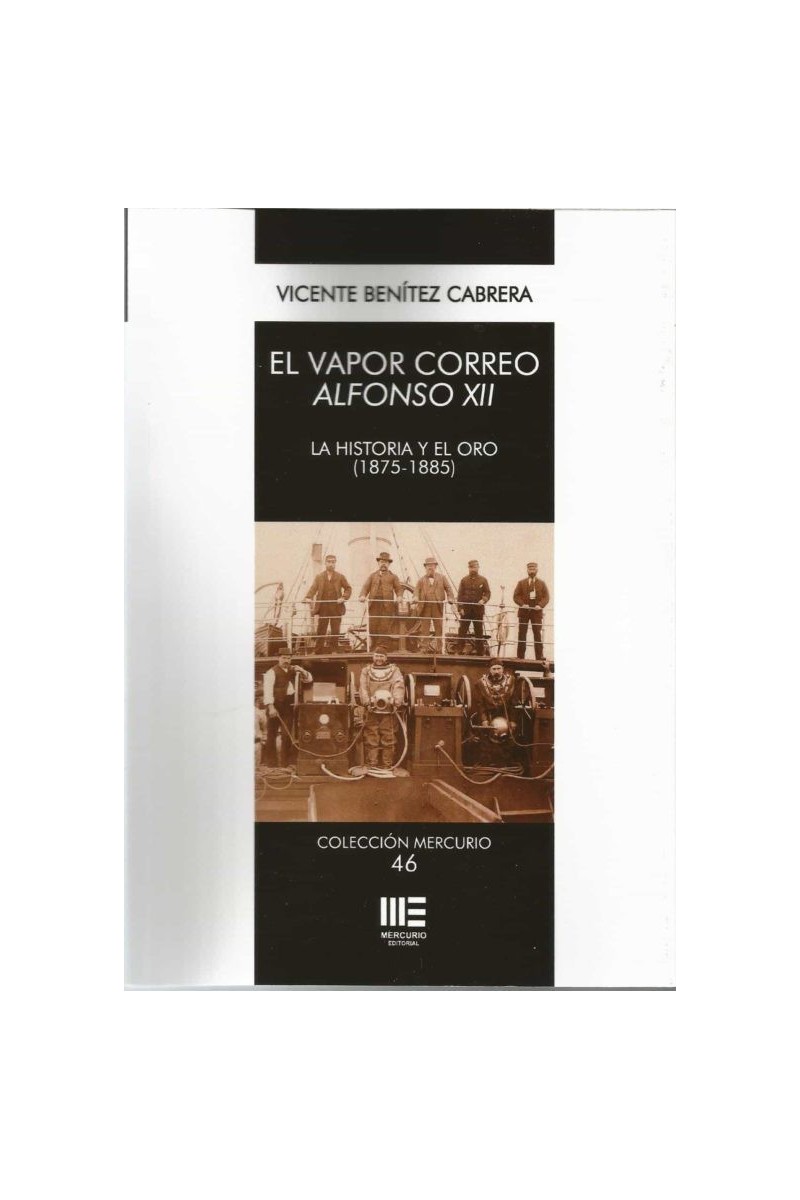 El vapor correo Alfonso XII. La historia y el oro (1875-1885) El vapor correo Alfonso XII. La historia y el oro (1875-1885)