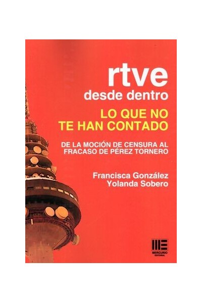 RTVE DESDE DENTRO. LO QUE NO TE HAN CONTADO