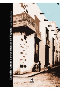 La calle armas y otros cuentos de Vegueta