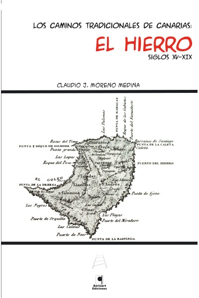 CAMINOS TRADICIONALES DE CANARIAS. EL HIERRO SIGLOS XV-XIX