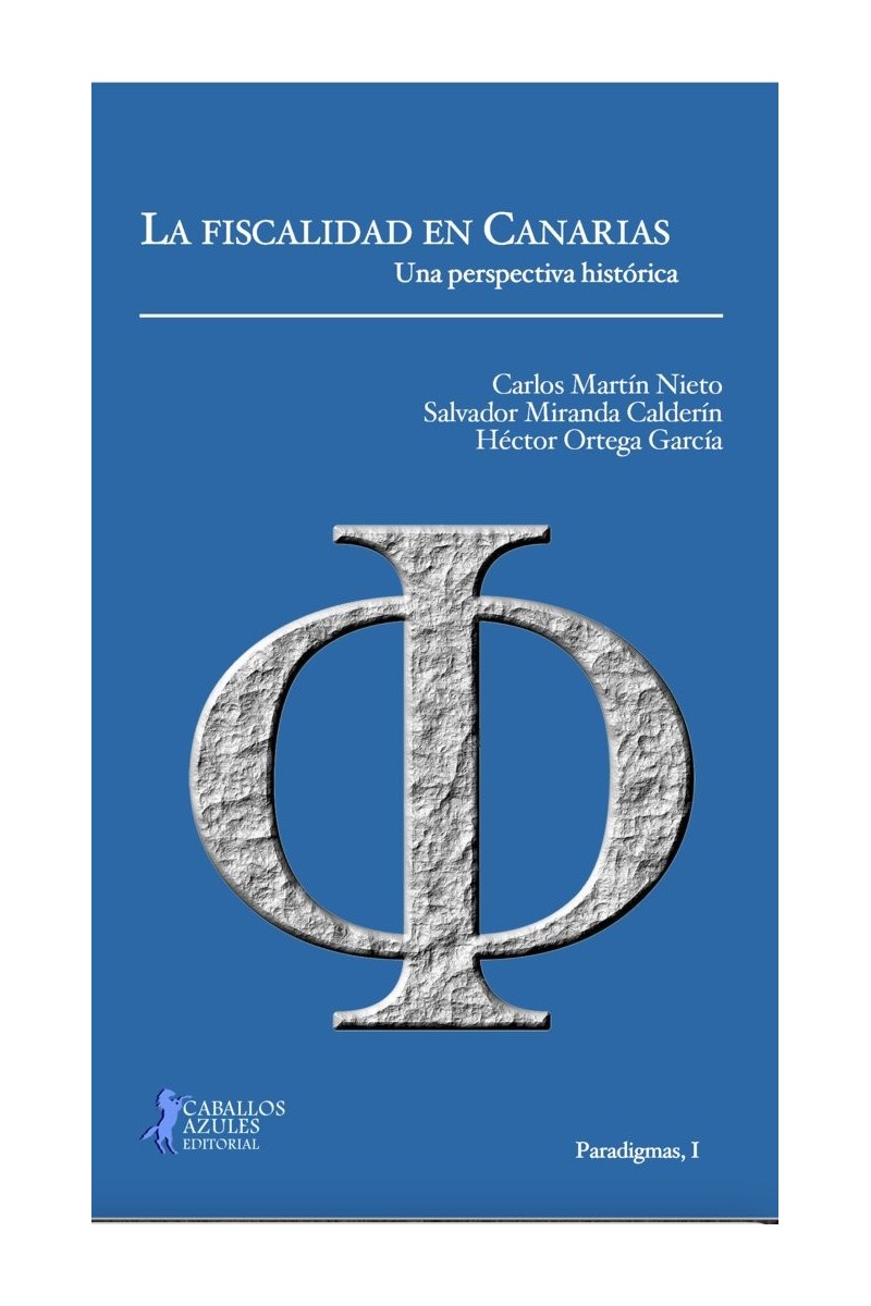 La fiscalidad en Canarias. Una perspectiva histórica La fiscalidad en Canarias. Una perspectiva histórica