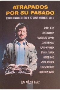 Atrapados por su pasado. Retratos de infancia en la obra de diez grandes directores del siglo XX