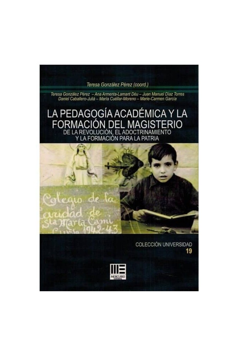 La pedagogía académica y la formación del magisterio de la revolución, el adoctrinamiento y la formación para la patria La pedagogía académica y la formación del magisterio de la revolución, el adoctrinamiento y la formación para la patria