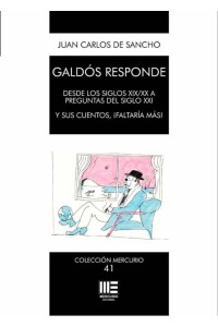 Galdós responde. Desde los siglos XIX/XX a preguntas del siglo XXI