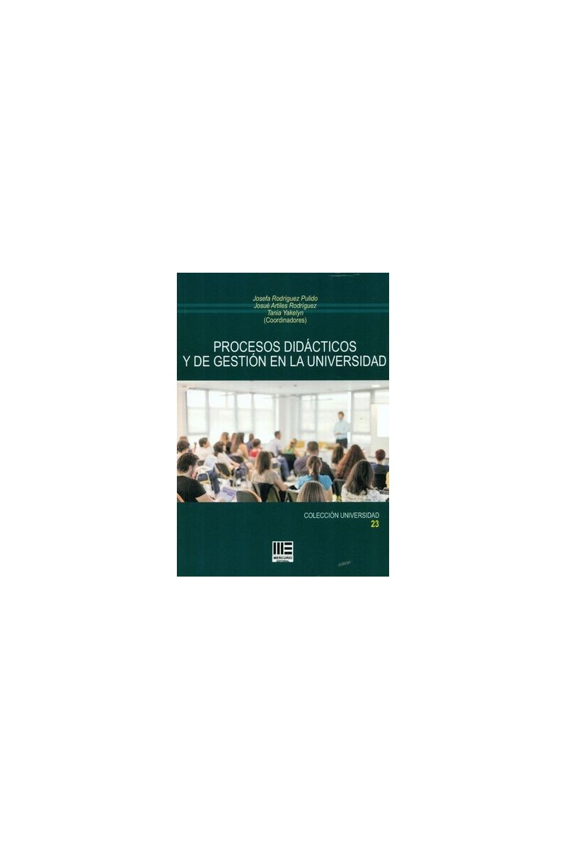 PROCESOS DIDACTICOS Y DE GESTION EN LA UNIVERSIDAD PROCESOS DIDACTICOS Y DE GESTION EN LA UNIVERSIDAD