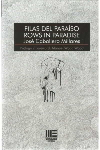 FILAS DEL PARAISO. ROWS IN PARADISE | José Caballero Millares | Mercurio Editorial