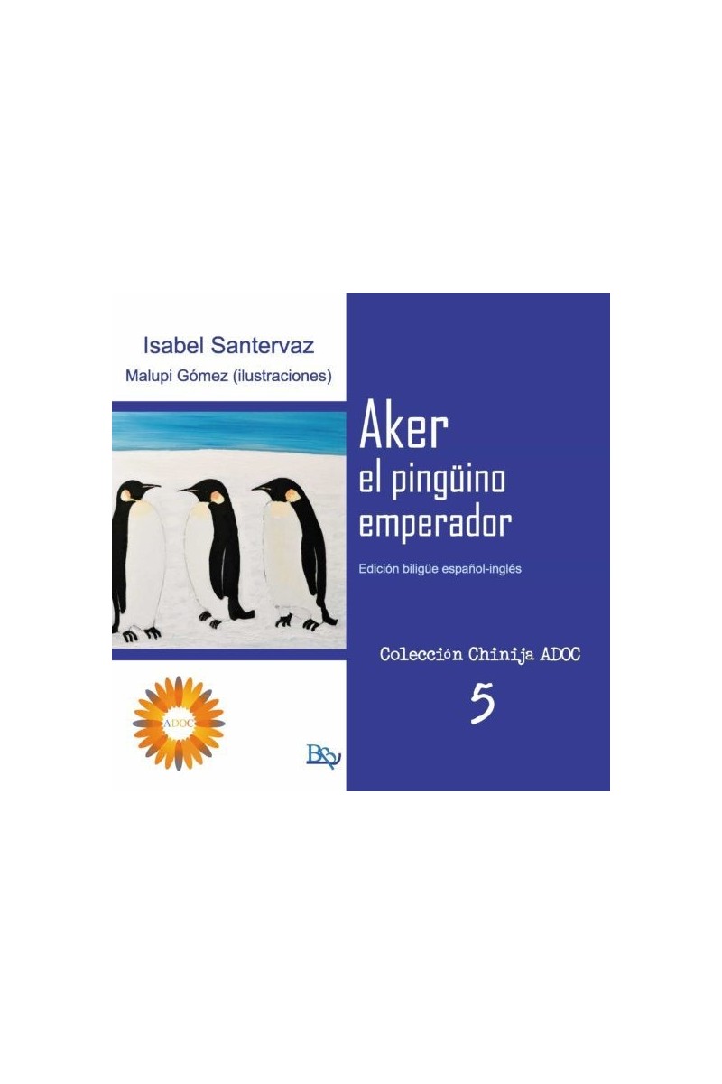 AKER, EL PINGÜINO EMPERADOR (Col. Chinija, ADOC, 5)