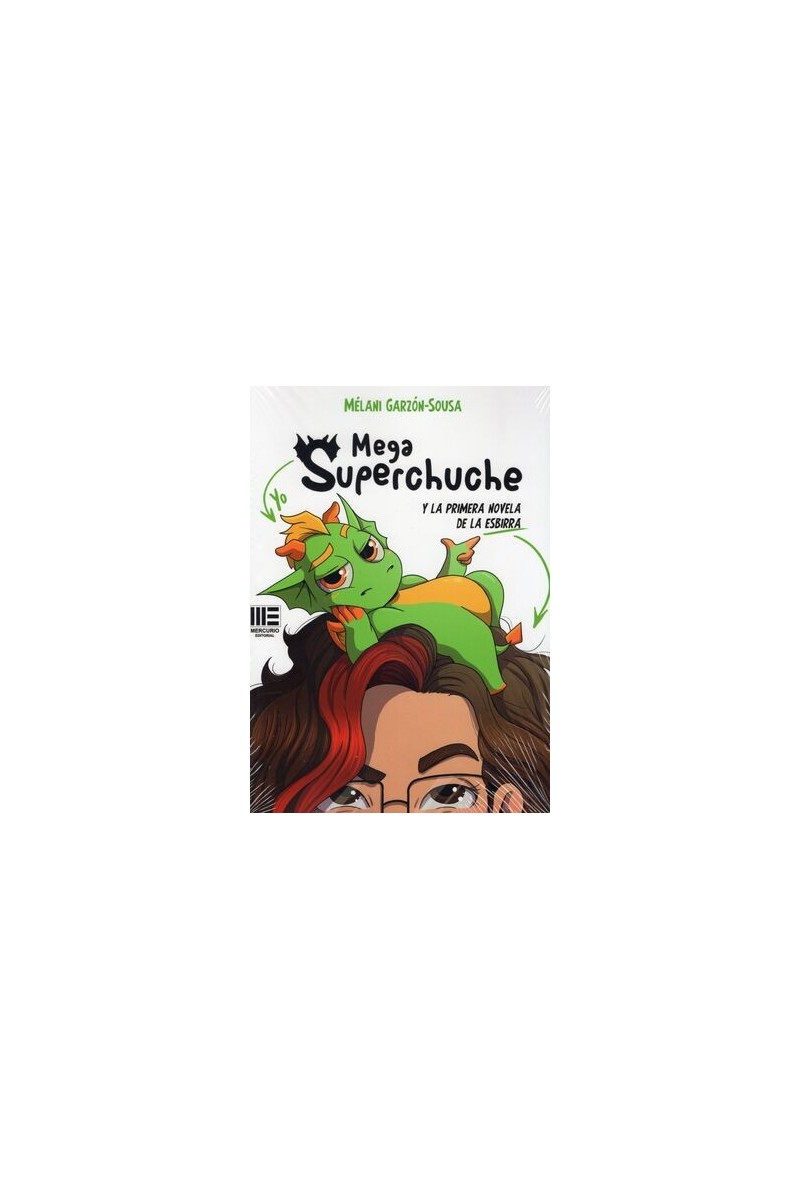 Megasuperchuche y la primera novela de la esbirra – Fantasía divertida para peques | Mercurio Editorial