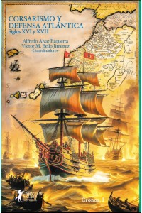 Corsarismo y defensa atlántica – Historia naval del siglo XVI y XVII | Caballos Azules