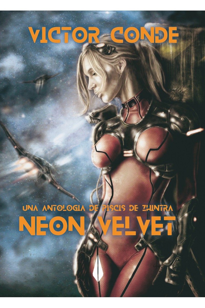 Neon Velvet – Ciencia ficción pulp con Piscis de Zhintra | Víctor Conde Neon Velvet – Ciencia ficción pulp con Piscis de Zhintra | Víctor Conde