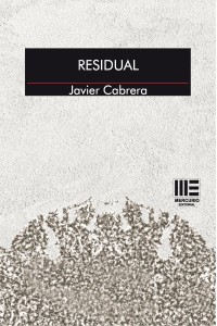 Residual, de Javier Cabrera – Poesía contemporánea e inconformista | Mercurio Editorial