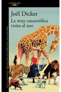 La muy catastrófica visita al zoo – Joël Dicker