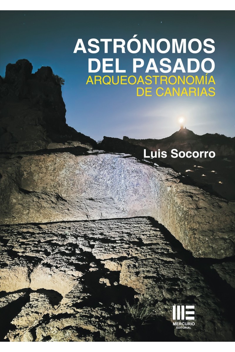 Astrónomos del pasado. Arqueoastronomía de Canarias Astrónomos del pasado. Arqueoastronomía de Canarias