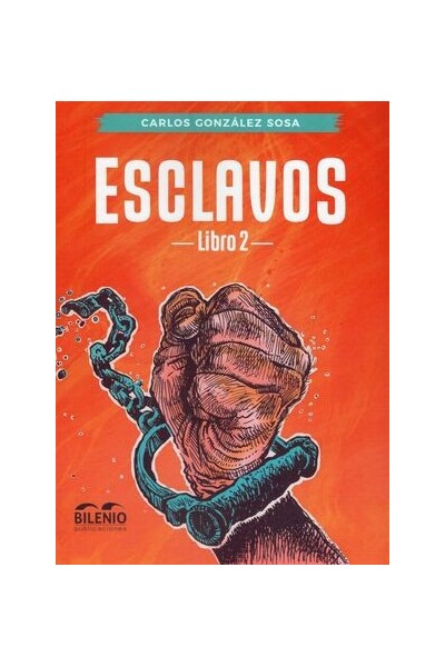 Esclavos. Libro 2 – Carlos González Sosa | Novela histórica