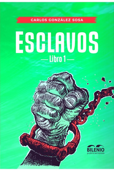 Esclavos. Libro 1 – Carlos González Sosa | Novela histórica