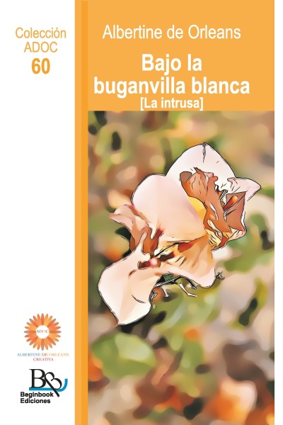 Bajo la buganvilla blanca (La intrusa)