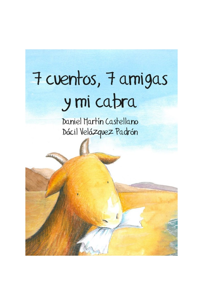 7 cuentos, 7 amigas y mi cabra – Daniel Martín Castellano 7 cuentos, 7 amigas y mi cabra – Daniel Martín Castellano