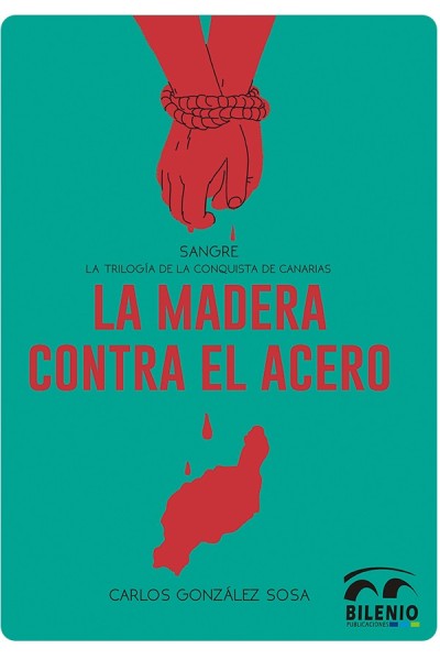 La madera contra el acero – Carlos González Sosa | Novela histórica
