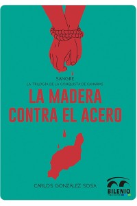 La madera contra el acero – Carlos González Sosa | Novela histórica