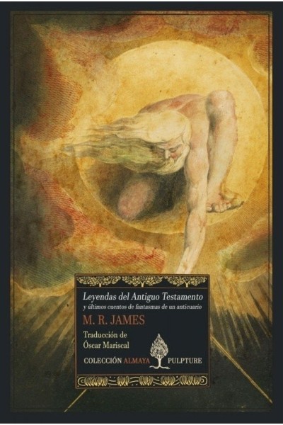 LEYENDAS DEL ANTIGUO TESTAMENTO Y ULTIMOS CUENTOS DE FANTASMAS DE UN ANTICUARIO