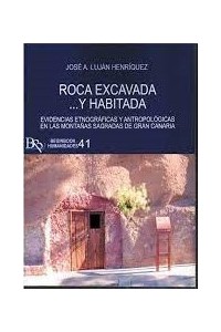 Roca excavada...y habitada | José A. Luján Henríquez – Beginbook (ISBN 978‑84‑125668‑8)