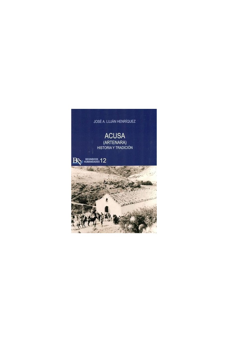 Acusa (Artenara). Historia y tradición | José A. Luján Henríquez –Beginbook (ISBN 9788494901089)