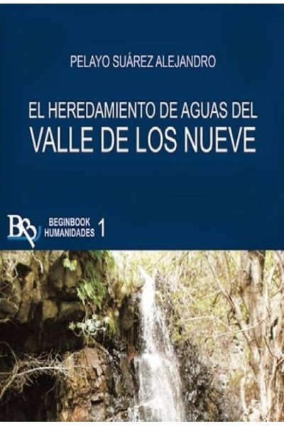 El heredamiento de aguas en el Valle de los Nueve – Pelayo Suárez Alejandro | Beginbook