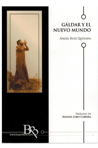 GALDAR Y EL NUEVO MUNDO | Angel Ruiz Quesada | Beginbook Ediciones
