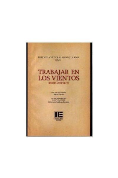 TRABAJAR EN LOS VIENTOS (POESIA COMPLETA) | Víctor Álamo de la Rosa | Mercurio Editorial