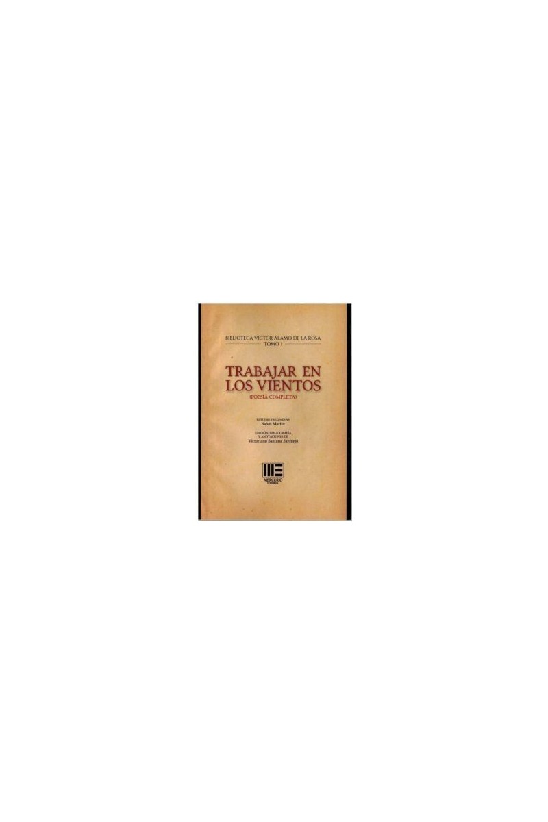 TRABAJAR EN LOS VIENTOS (POESIA COMPLETA) | Víctor Álamo de la Rosa | Mercurio Editorial