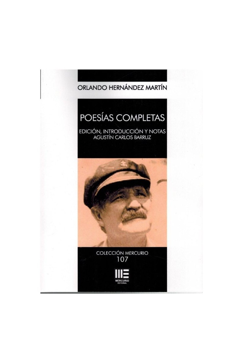 Poesías completas de Orlando Hernández Martín | Mercurio Editorial Poesías completas de Orlando Hernández Martín | Mercurio Editorial
