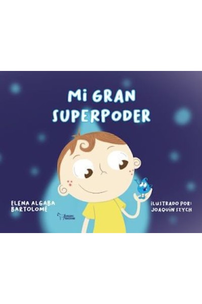 Mi gran superpoder – Elena Algaba Bartolomé | Libro álbum infantil