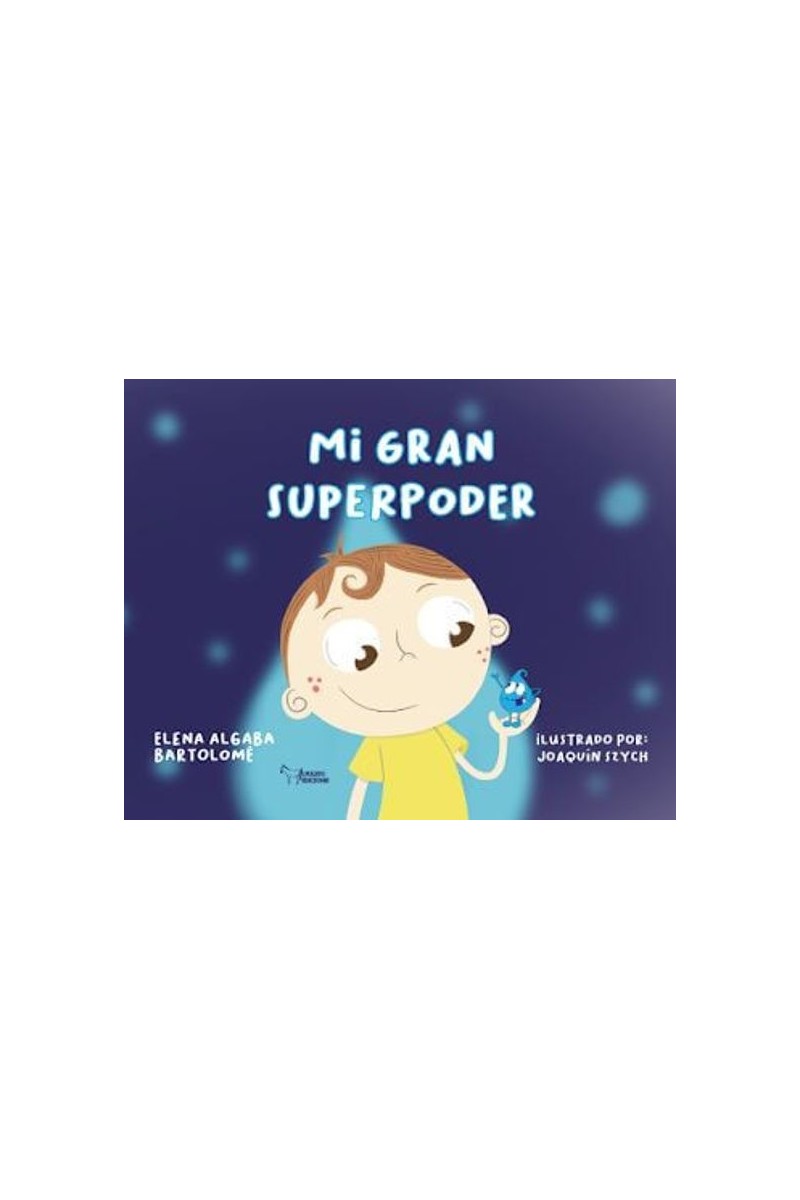 Mi gran superpoder – Elena Algaba Bartolomé | Libro álbum infantil Mi gran superpoder – Elena Algaba Bartolomé | Libro álbum infantil