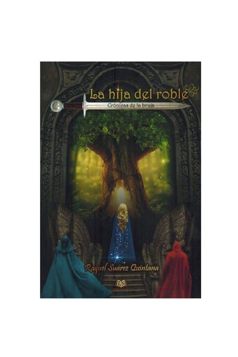 La hija del roble – Raquel Suárez Quintana | Fantasía Juvenil (Ed. Labnar) La hija del roble – Raquel Suárez Quintana | Fantasía Juvenil (Ed. Labnar)
