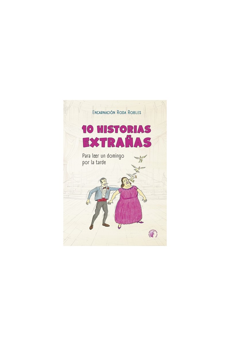 10 historias extrañas para leer un domingo por la tarde | Encarnación Roda Robles 10 historias extrañas para leer un domingo por la tarde | Encarnación Roda Robles