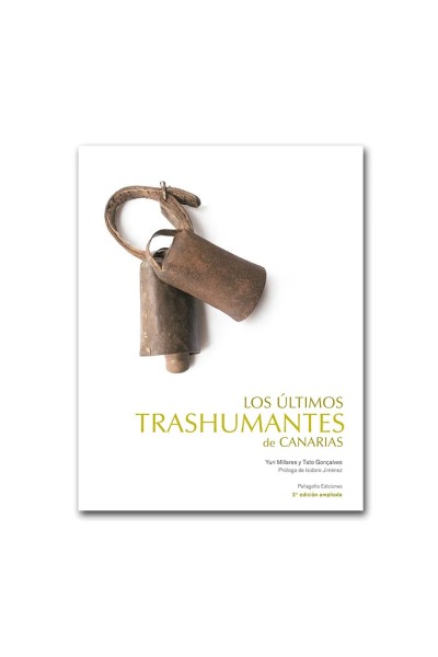 LOS ULTIMOS TRASHUMANTES DE CANARIAS | Yuri Millares y Tato Gonçalves | Pellagofio Ediciones