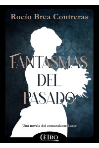 Fantasmas del pasado | Rocío Brea Contreras | Ed. Cetro (9791399008036)
