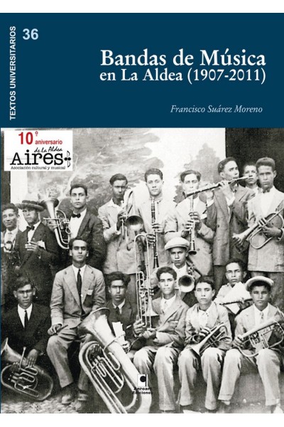 BANDAS DE MUSICA EN LA ALDEA (1907-2011) | Francisco Suárez Moreno |Ed. Anroart