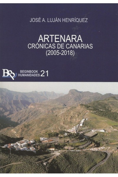 ARTENARA. CRONICAS DE CANARIAS (2005-2018) | José A. Luján Henríquez | Beginbook