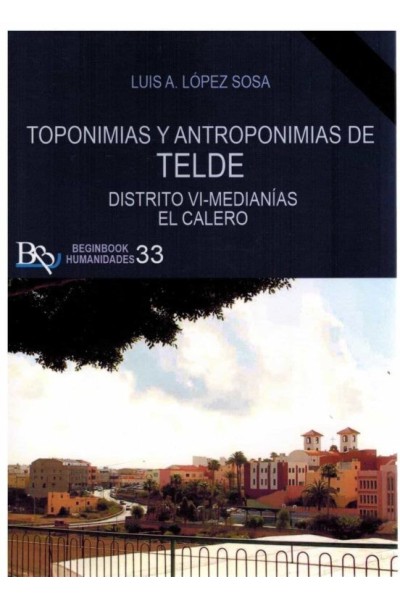 TOPONIMIAS y ANTROPONIMIA DE TELDE. DISTRITO VI- EL CALERO