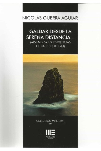 GALDAR DESDE LA SERENA DISTANCIA (APRENDIZAJES Y VIVENCIAS DE UN CEBOLLERO)