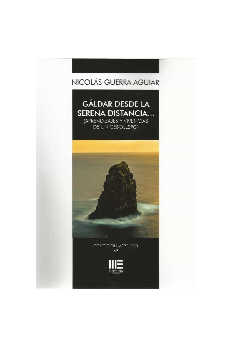GALDAR DESDE LA SERENA DISTANCIA (APRENDIZAJES Y VIVENCIAS DE UN CEBOLLERO)