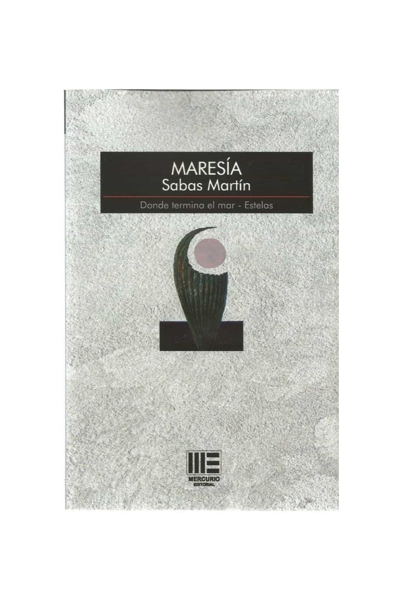 MARESÍA, poemario de Sabas Martín |Editorial Mercurio | Libros del Atlántico