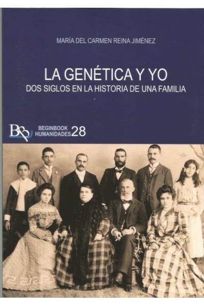 LA GENETICA Y YO. DOS SIGLOS EN LA HISTORIA DE UNA FAMILIA