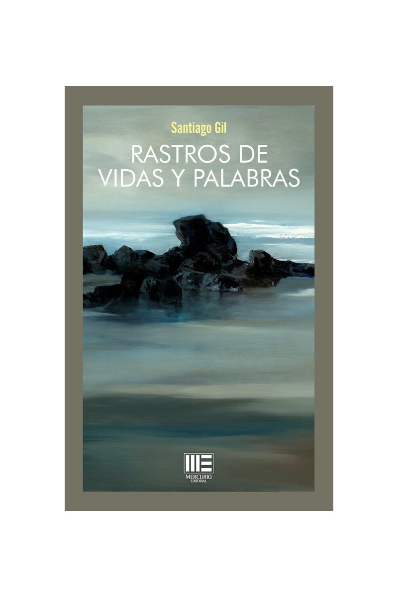 Rastros de vidas y palabras | Relatos de Santiago Gil, narrativa contemporánea