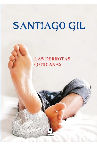 LAS DERROTAS COTIDIANAS | Santiago Gil | Ed. Anroart